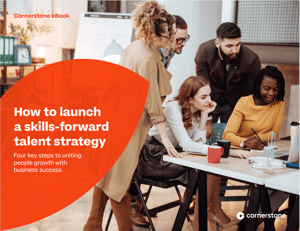 How to launch a skills forward talent strategy